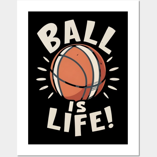 Ball is Life Wall Art by NomiCrafts